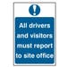 All drivers and visitors must report to site office - PVC Sign (200mm x 300mm)