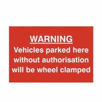 Warning Vehicles parked here without Authorisation will be clamped - PVC Sign (300 x 200mm)