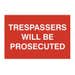 Self-Adhesive Rigid PVC Trespassers Will Be Prosecuted Sign