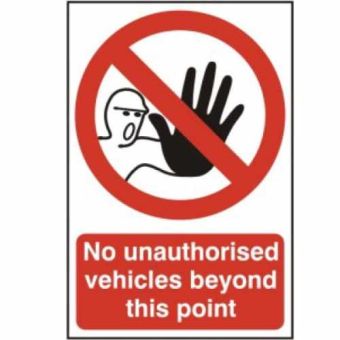 No unauthorised vehicles beyond this point - PVC Sign (200mm x 300mm)