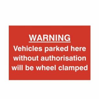 Warning Vehicles parked here without Authorisation will be clamped - PVC Sign (300 x 200mm)