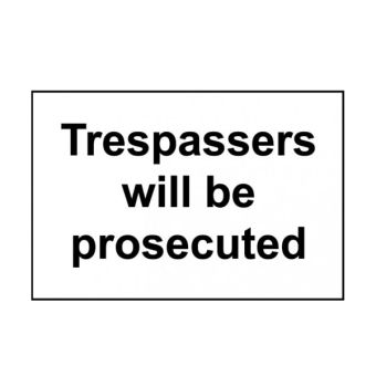 Trespassers will be prosecuted - Self Adhesive Vinyl Sign (300 x 200mm)