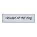 Self-Adhesive Beware Of The Dog Sign - Stainless Steel Effect 200x50mm