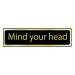 Mind your head Sign - (200 x 50mm)