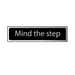 Polished Chrome Effect On Black - Mind The Step - Self-Adhesive Sign - 200 x 50mm