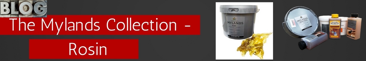 The Mylands Collection - Rosin Blog